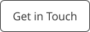 Get in Touch